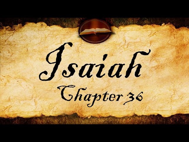 Isaiah Chapter 36 | KJV Bible Audio (With Text)