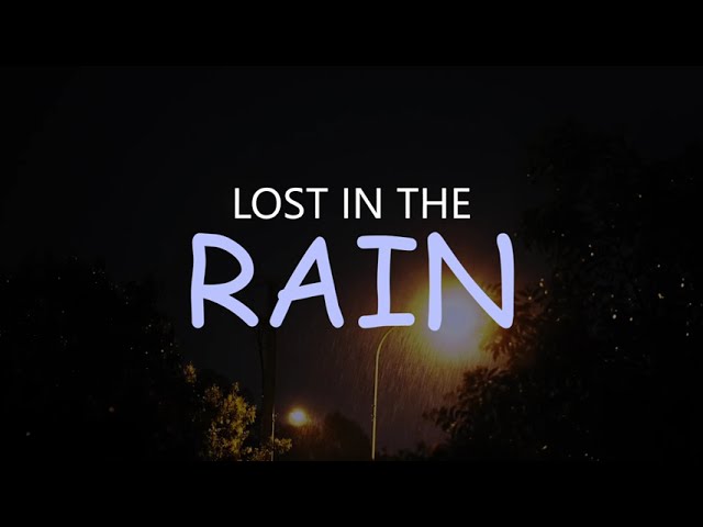 LOST IN THE RAIN || Official Music Video