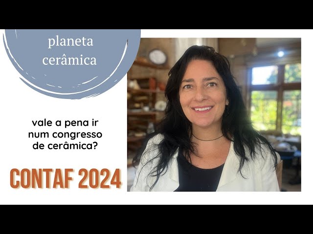 Vale a pena ir num congresso de cerâmica? Contaf 2024