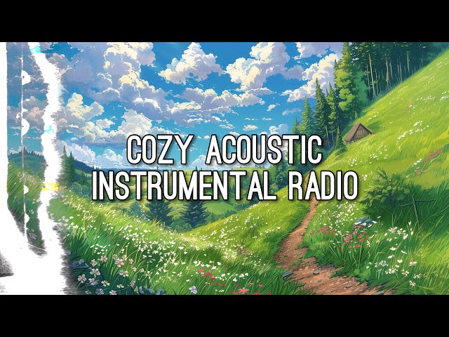 Cozy Acoustic Instrumental Radio 🌱 for relaxation/peace/focus