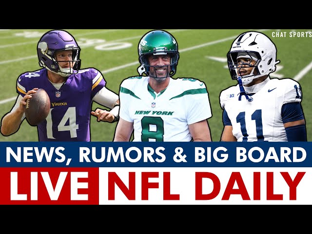 NFL LIVE: Aaron Rodgers Rumors, Sam Darnold, Kellen Moore To Saints + 2025 NFL Draft Big Board