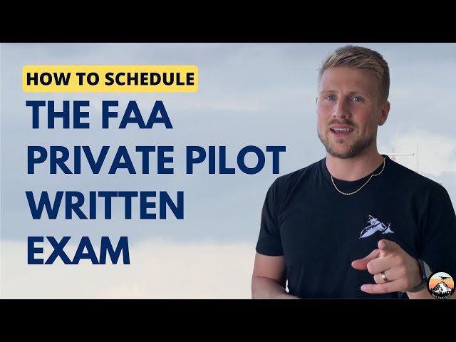 How to Schedule the FAA Private Pilot Written Exam