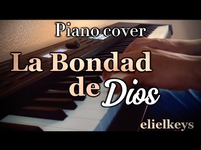 La Bondad De Dios piano cover clip