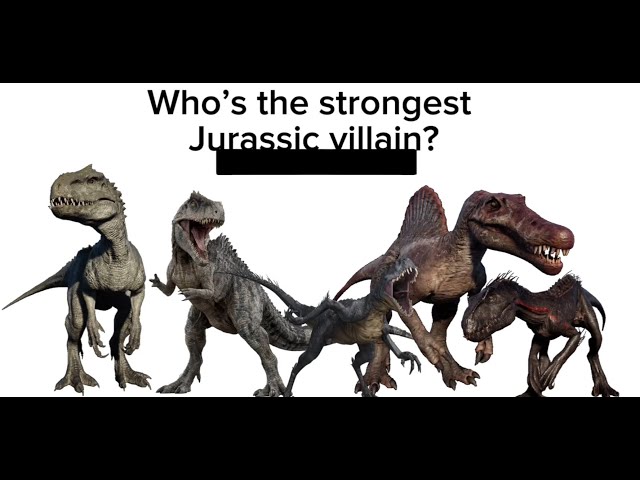 Which Jurassic villain is the strongest?