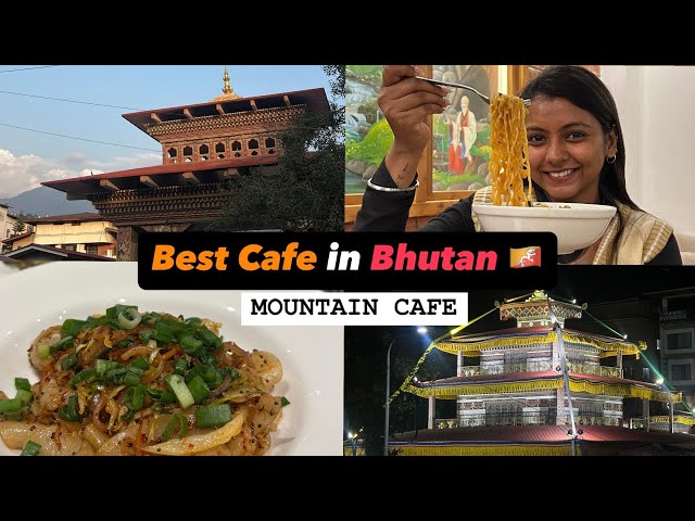 Best Cafe in Bhutan | Mountain cafe Bhutan