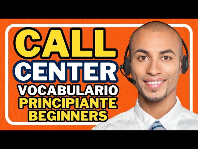 𝐄𝐚𝐬𝐲 𝐄𝐧𝐠𝐥𝐢𝐬𝐡 𝐟𝐨𝐫 𝐂𝐚𝐥𝐥 𝐂𝐞𝐧𝐭𝐞𝐫𝐬 Vocabulary│𝐈𝐧𝐠𝐥é𝐬 𝐅á𝐜𝐢𝐥 𝐩𝐚𝐫𝐚 𝐂𝐚𝐥𝐥 𝐂𝐞𝐧𝐭𝐞𝐫 Vocabulario