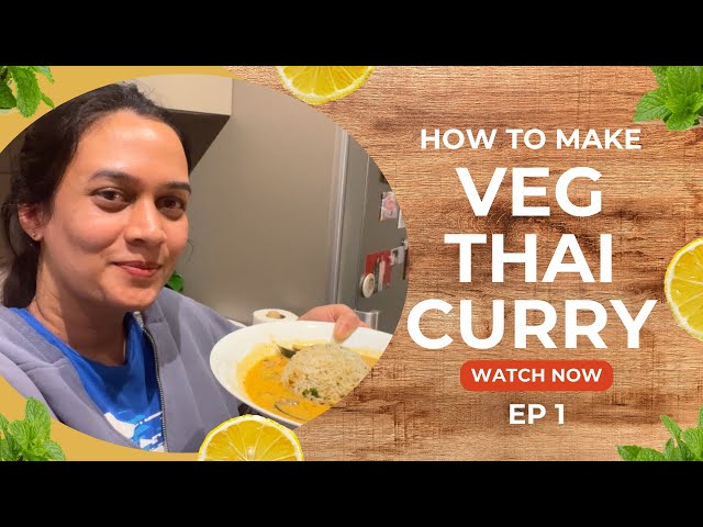 EASY VEG THAI CURRY RECIPE FOR BEGINNERS