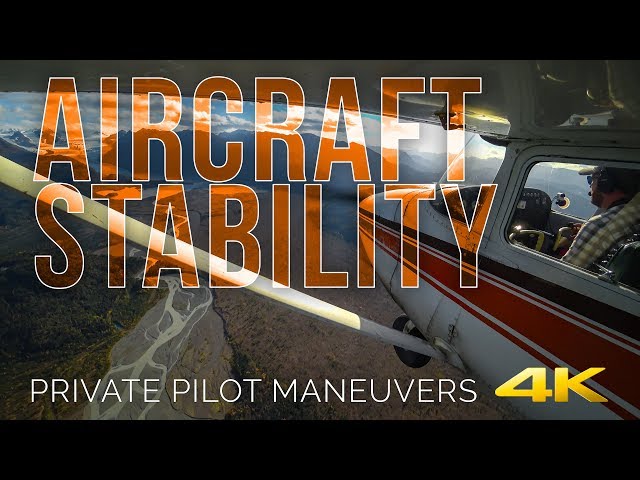 Aircraft Stability in 4K -- Private Pilot Flying Maneuvers