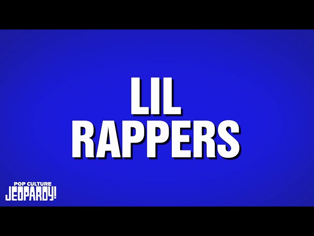 Lil Rappers | Category | POP CULTURE JEOPARDY!