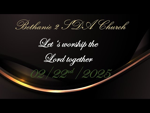 Bethanie 2 SDA Church/February 22nd, 2025/Past. Emmanuel Pierre/"Le Pouvoir de l'Engagement!"