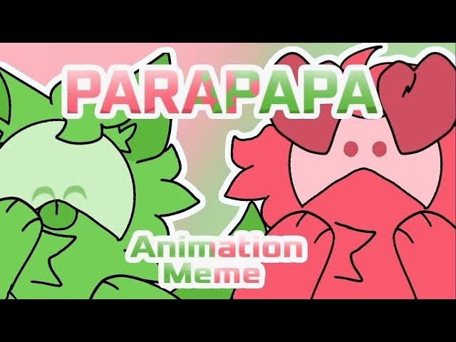 PARAPAPA // Animation Meme // KP slimepups // by skittle way