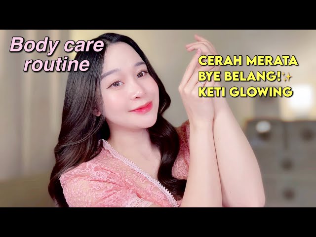 Bodycare Routine UPDATED 2024! (cerah merata, bye belang, keti glowing)✨