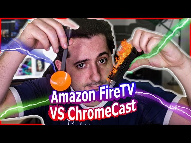 Chromecast Vs Amazon Fire TV Stick