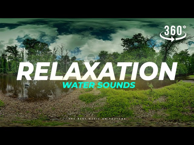 The Best Relaxing Zen Music with Water Sounds • 360° VR • Peaceful Ambience for Spa and Relaxation 🌊