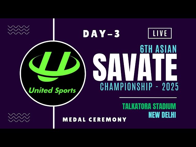 Day - 3 | Medal Ceremony in 6th Asian Savate Championship -- 2025, New Delhi