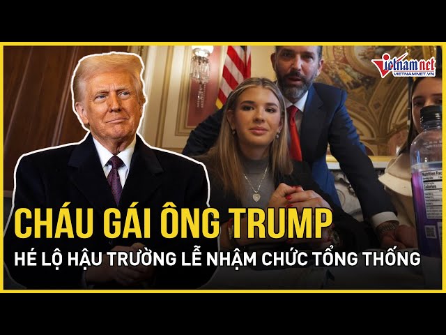 Cháu gái ông Trump hé lộ hậu trường chấn động lễ nhậm chức Tổng thống Mỹ | Báo VietNamNet