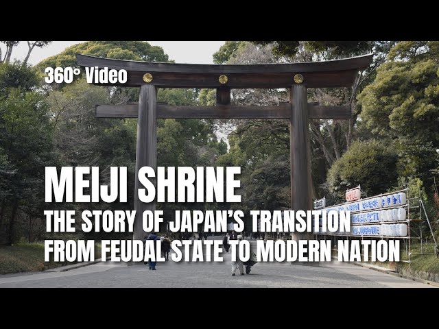 Virtual Tour | Meiji Shrine: The Story of Japan's Transition from Feudal State to Modern Nation