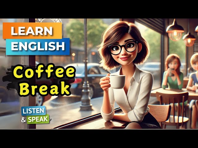 My Coffee Break  | Improve Your English | English Listening Skills - Speaking Skills.