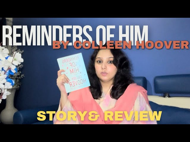 Reminders of him by Colleen Hoover | story and review