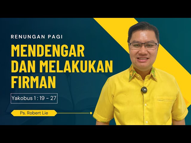 RENUNGAN PAGI | MENDENGAR DAN MELAKUKAN FIRMAN | PS ROBERT LIE