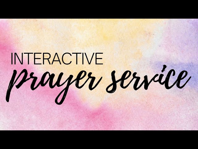 Interactive Prayer Service