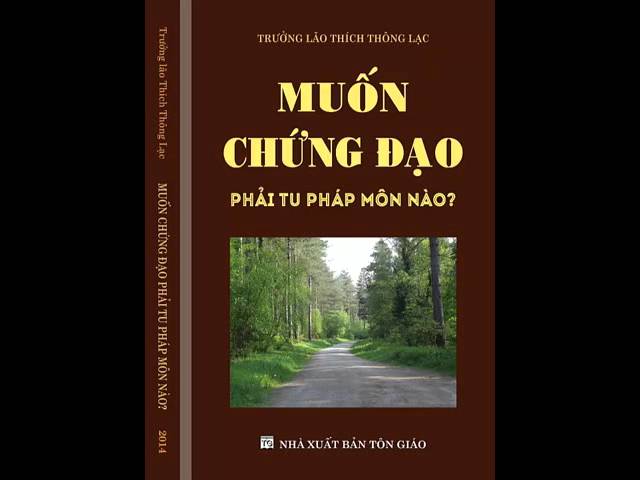 Muốn chứng đạo phải tu pháp môn nào - Trưởng lão Thích Thông Lạc