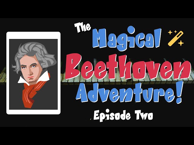 Composer Biography for Kids: Beethoven | Episode Two