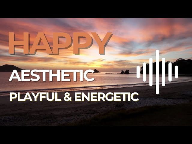 Happy Background Music No Copyright Aesthetic