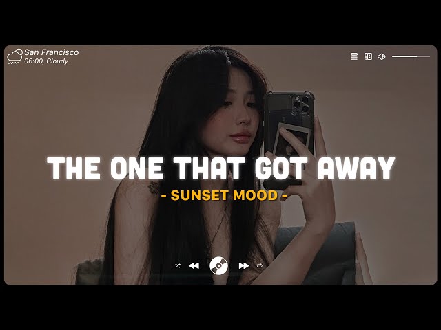 The One That Got Away ♫ Sad Songs 2024 Playlist ♫ Top English Songs Cover Of Popular TikTok Songs