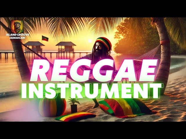 Relax and Unwind 2025 🌴🎵 | Instrumental Reggae Vibes for Stress-Free Evenings