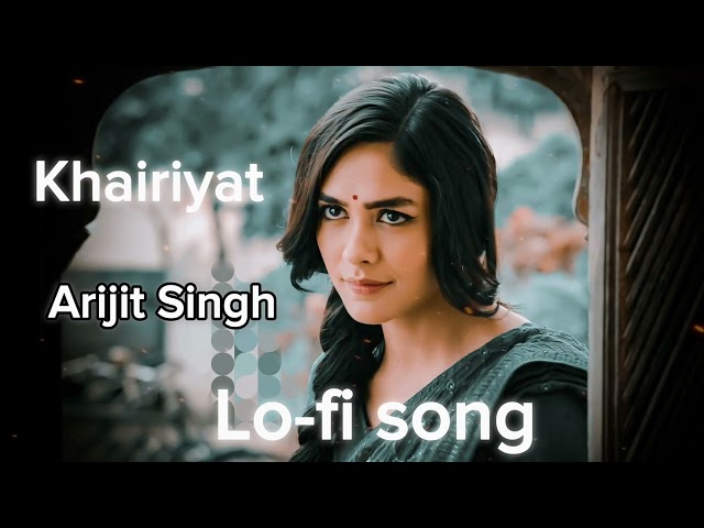 Khairiyat Arijit Singh lofi slowed reverb song || hindi songs pkcreationfilm lofi music #lofi #song