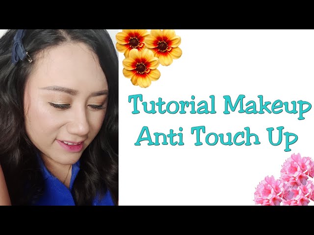 Tutorial Makeup Tahan Lama || Trik Makeup Anti Touch Up