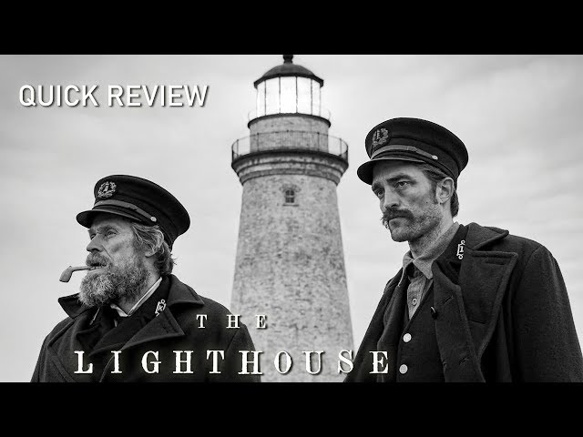 THE LIGHTHOUSE (2019) - Quick Review