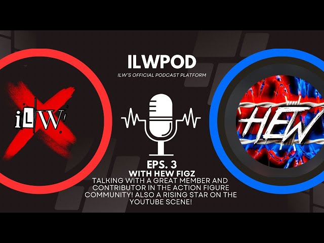 ILWPOD EPS. 3 l HEW FIGZ l EXCLUSIVE INTERVIEW