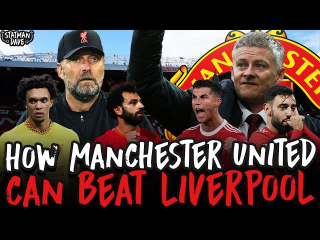 How Man Utd Can Beat Liverpool in the 2021/22 Premier League...