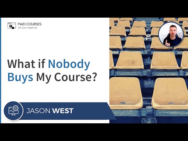 What if Nobody Buys My Online Course?