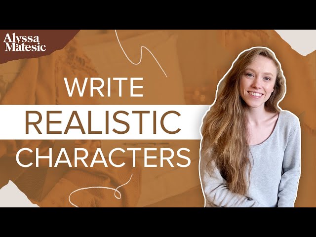 How to Write Realistic Characters: 5 Common Mistakes