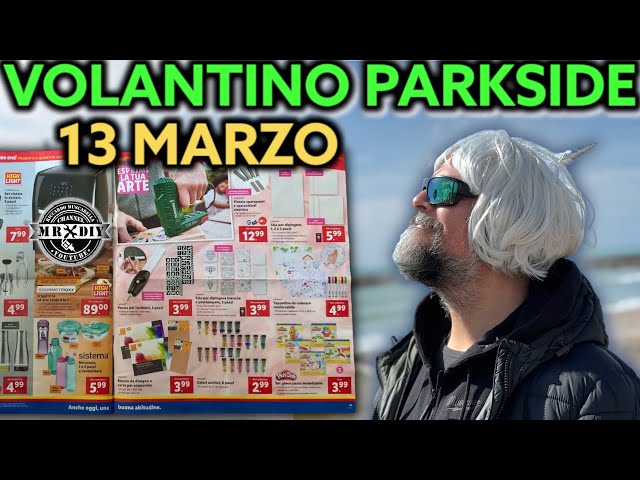 Volantino Parkside Lidl fai da te13 marzo 2025 Riccardo Muscarella #parkside #attrezzi #lidl