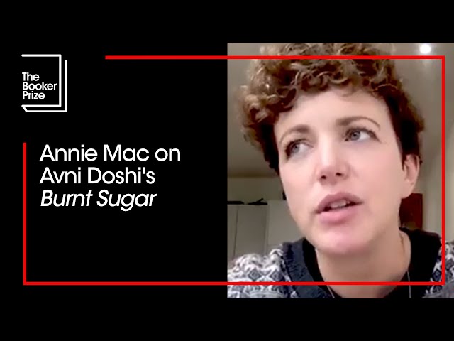 Annie Mac on Avni Doshi's 'Burnt Sugar' | The Booker Prize