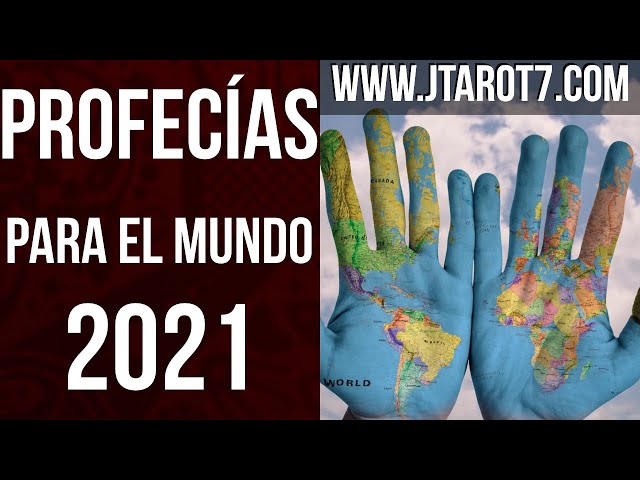 Profecías de gran impacto para el Mundo 🌎  2021 de J.Tarot