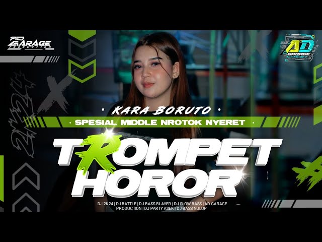 DJ TROMPET  KARA BORUTO 2K24 • MIDDLE NROTOK NYERET‼️COCOK BUAT CEK SOUND🔥