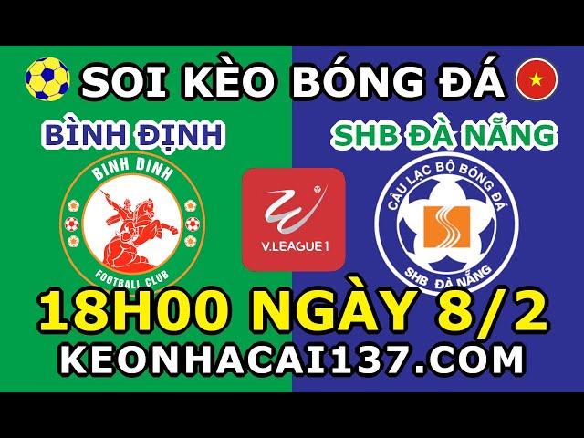 Soi Kèo Bình Định vs SHB Đà Nẵng 18h00 ngày 8/2 @ KeoNhaCai137.com