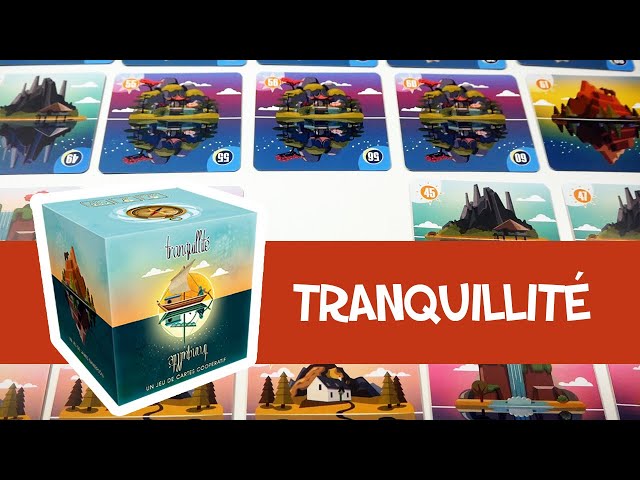 Tranquillité - le jeu en 3 minutes !