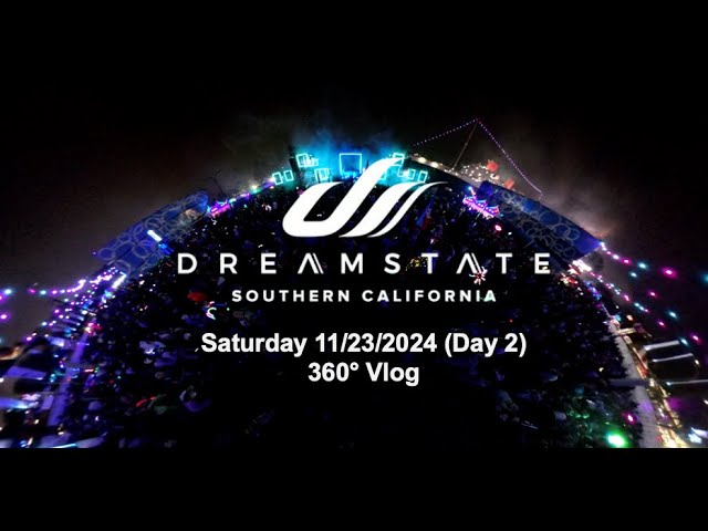 Dreamstate SoCal 2024 (360): Saturday Vlog (Day 2)