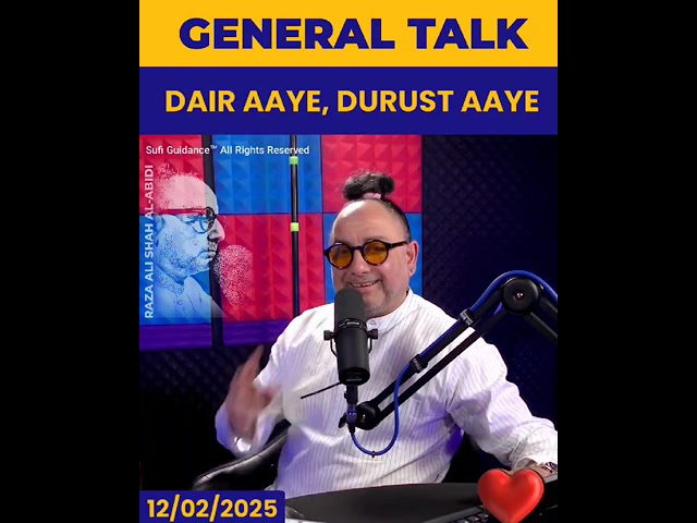 General Talk: Dair Aye Durust Aye| Sufi Guidance™ | #shorts #dubai