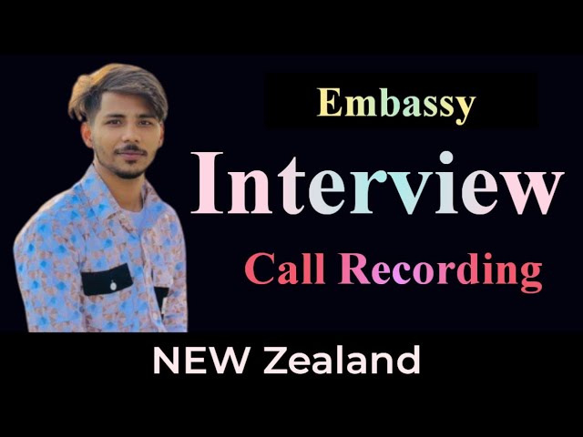 New Zealand Study Visa Interview  Live Call recording