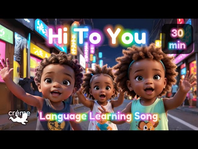 “Hi To You” ⋆ Language Learning Song ⋆ 30 Minute Loop ⋆