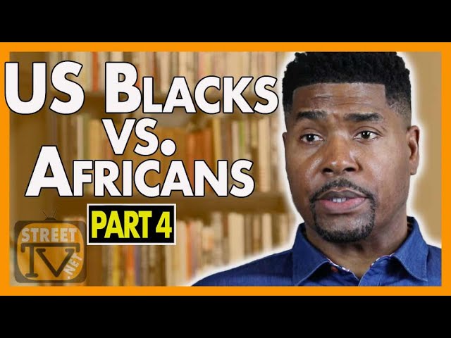 Can African immigrants and Black Americans work together? | Tariq Nasheed (pt. 4)