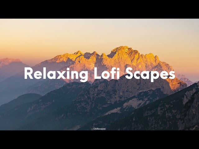 Relaxing Lofi Scapes - Peaceful Lo-fi Music for Stress Relief and Relaxation