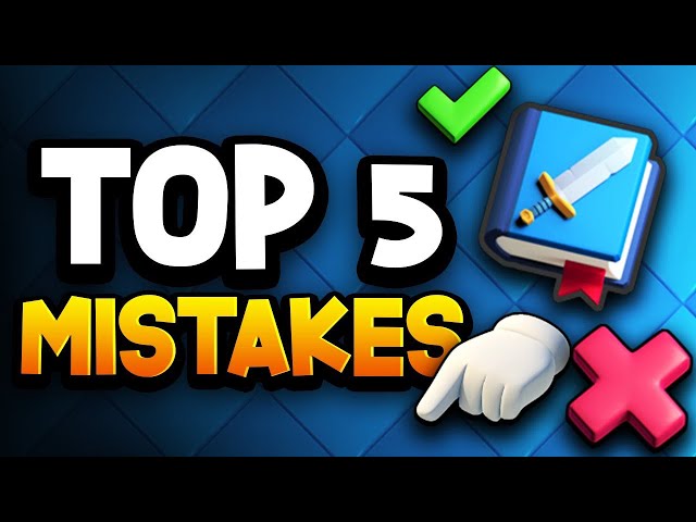 5 MISTAKES I WISH I AVOIDED in CLASH ROYALE